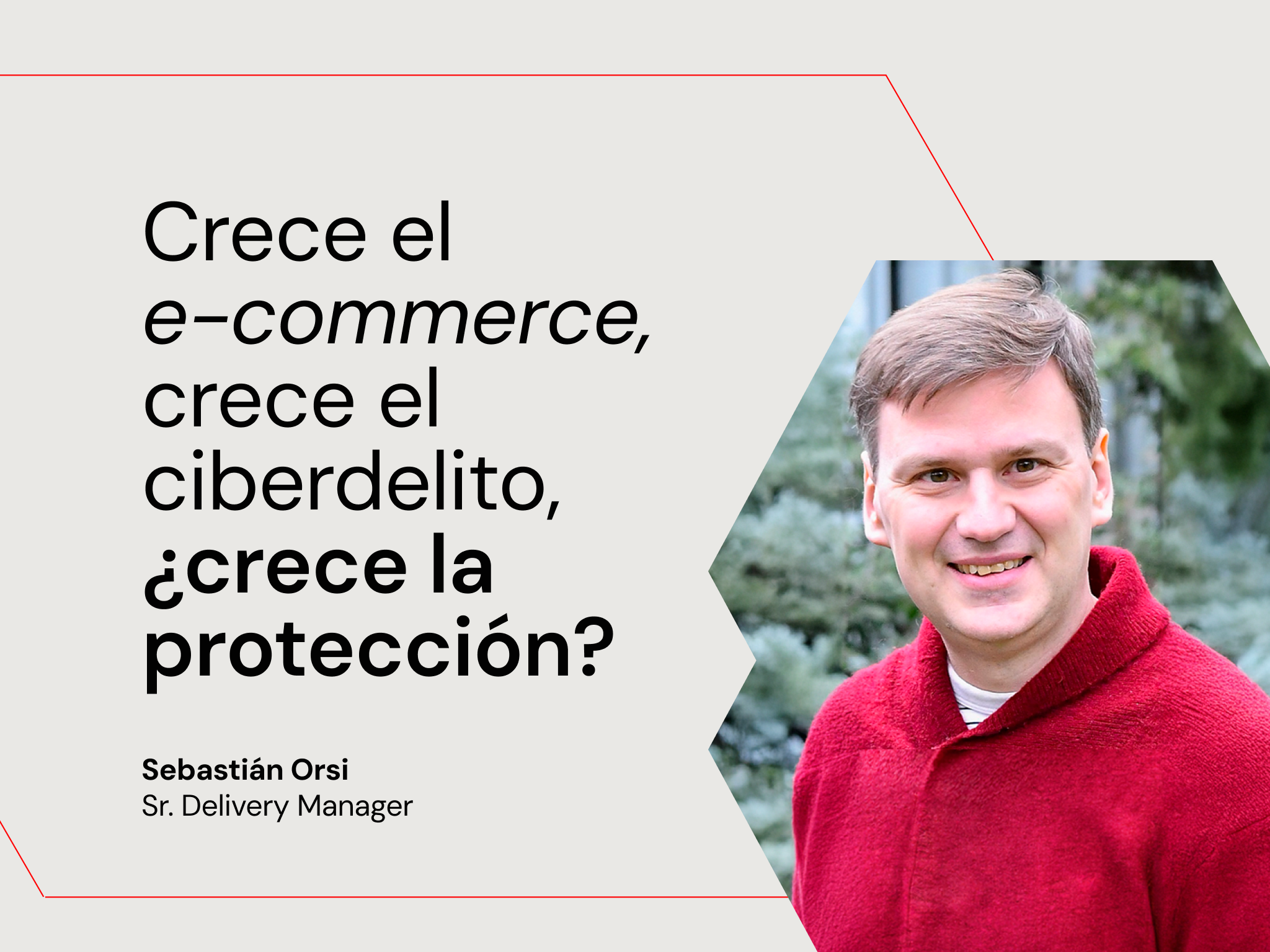 Crece el e-commerce, crece el ciberdelito, ¿crece la protección?