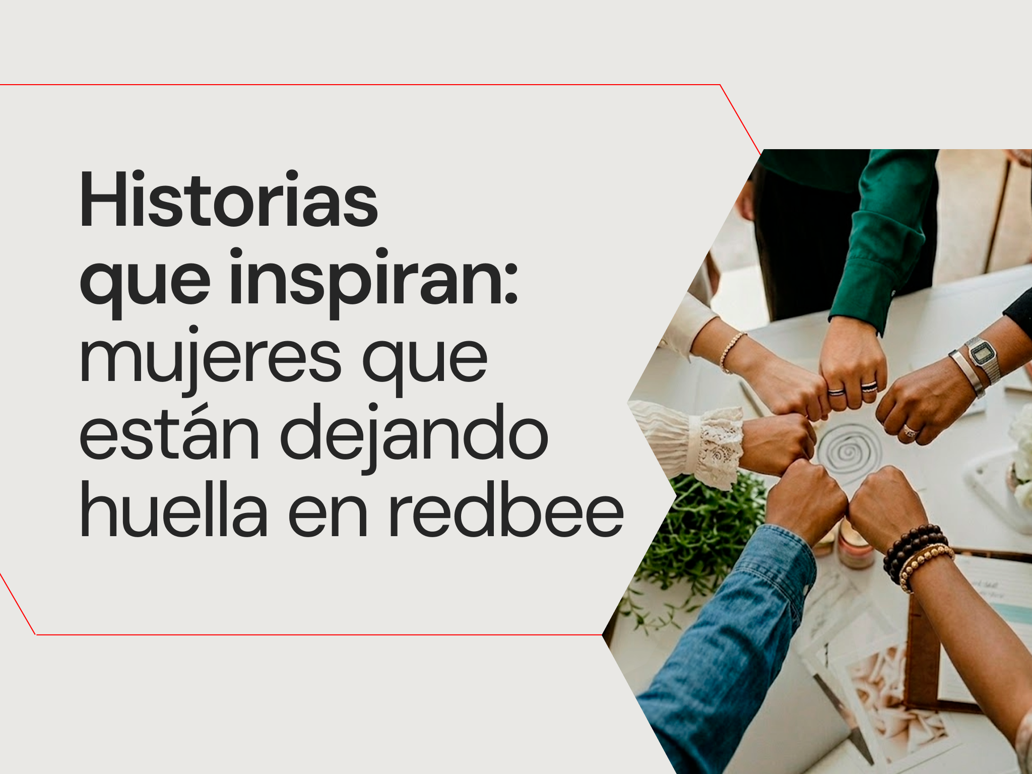 Historias que inspiran: mujeres que están dejando huella en redbee